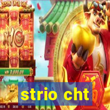 strio cht